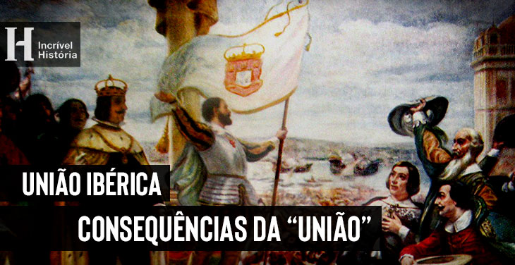 União Ibérica: o que foi, causas, consequências - Brasil Escola