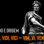 Veni Vidi Vici: significado e origem (história completa)