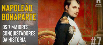 O Sétimo maior conquistador da história: Napoleão Bonaparte
